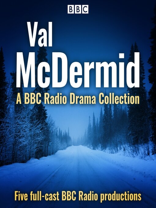 Title details for Val McDermid: A BBC Radio Drama Collection by Val McDermid - Available